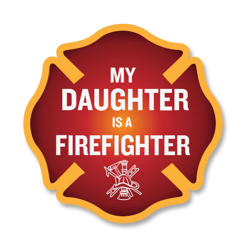 My Daughter is a Firefighter 4"